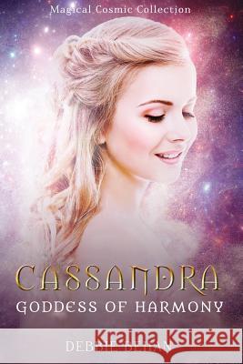 Cassandra Goddess of Harmony Debbie Behan 9780995420502 Butterfly Kiss Books