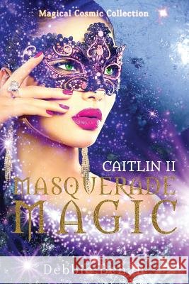 Caitlin II Masquerade Magic Debbie Behan 9780995420571