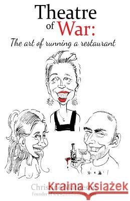 Theatre of War: The art of running a restaurant Matheson, Christine 9780995420915 Justthesizzle.com