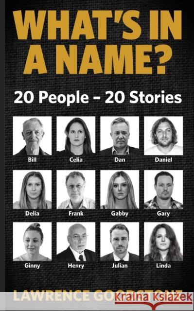 What's in a Name?: 20 People - 20 Stories Lawrence Goodstone 9780995421929 Sydney School of Arts and Humanities
