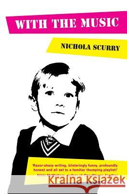 With the Music Nichola Scurry Lu Sexton Fiona Byrne 9780995422704