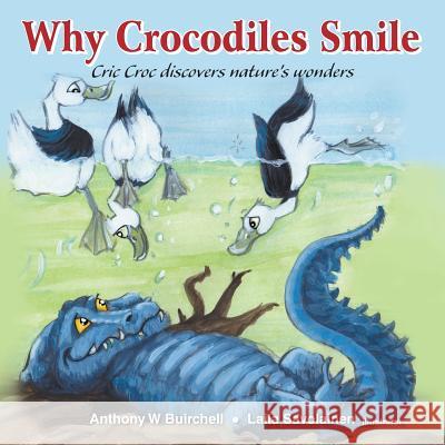 Why crocodiles smile: Cric Croc discovers nature's wonders Buirchell, Anthony 9780995424340