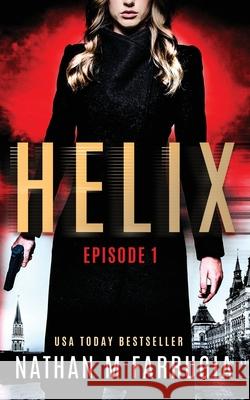 Helix: Episode 1 (Helix) Nathan M Farrugia   9780995436107 Nathan M Farrugia