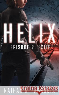 Helix: Episode 2 (Exile) Nathan M Farrugia   9780995436114 Nathan M Farrugia