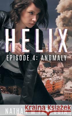 Helix: Episode 4 (Anomaly) Nathan M Farrugia   9780995436145 Nathan M Farrugia