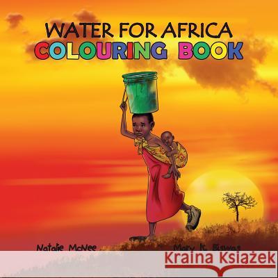 Water for Africa Colouring Book Natalie McNee 9780995449541 Water for Africa