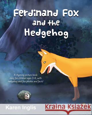 Ferdinand Fox and the Hedgehog Karen Inglis, Damir Kundalic 9780995454316 Well Said Press