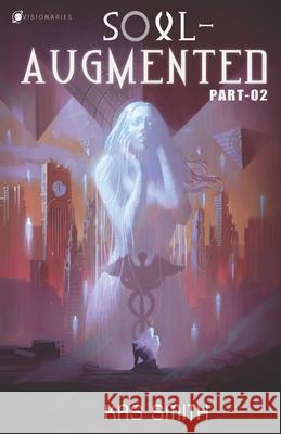 Soul-Augmented: Part 2 Kas Smith 9780995456167 Kevin Self