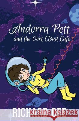 Andorra Pett and the Oort Cloud Café Dee, Richard 9780995458161 4star Scifi