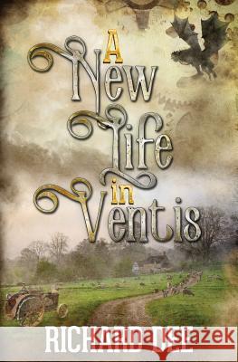 A New Life in Ventis Richard Dee 9780995458185