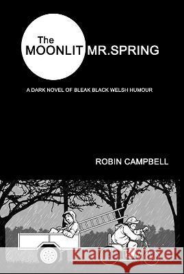 The Moonlit Mr Spring Robin Campbell   9780995460874