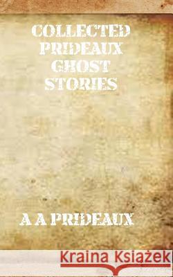 Collected Prideaux Ghost Stories    9780995460942 Paganus Publishing