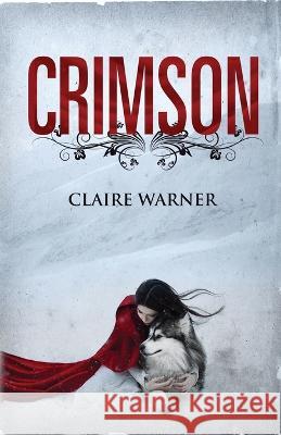 Crimson Claire Warner   9780995463141 Raven Press (ID)