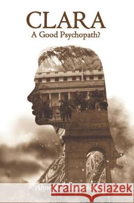 CLARA: A Good Psychopath?  9780995463257 The Cobweb Press