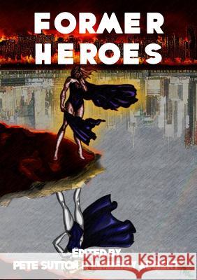 Former Heroes Peter Sutton Kimberly Nugent 9780995464100 Far Horizons