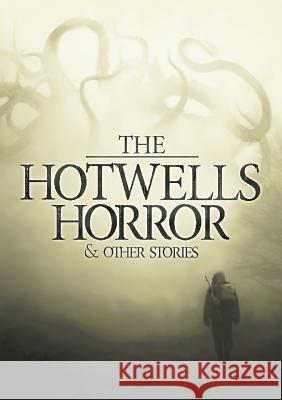 The Hotwells Horror & Other Stories Peter Sutton Chris Halliday Thomas David Parker 9780995464162 Far Horizons