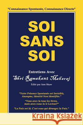 Soi Sans Soi: Entretiens Avec Shri Ramakant Maharaj Ramakant Maharaj Ann Shaw (Inchegiri Navnath Sampradaya,  Jean-Claude Dhainaut 9780995473423 Selfless Self Press