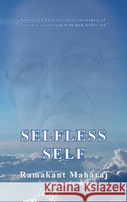 Selfless Self Ramakant Maharaj Ann Shaw 9780995473430 Selfless Self Press