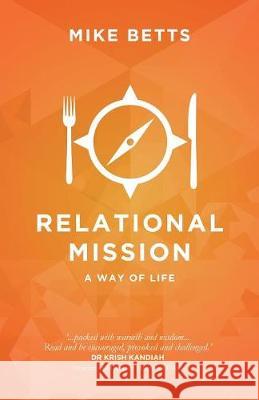 Relational Mission: A way of life Betts, Mike 9780995477803