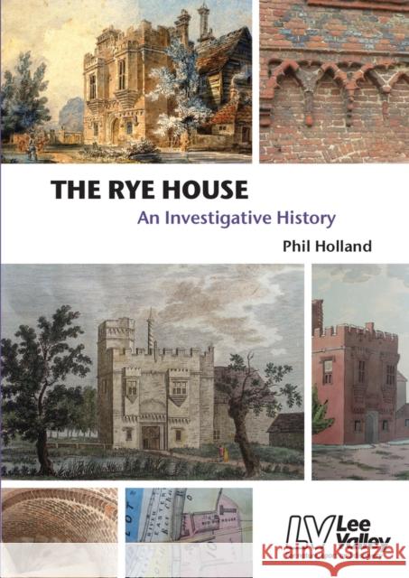The Rye House: An Investigative History Phil Holland   9780995483415 Redshank Books