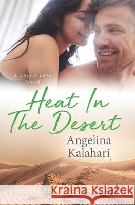 Heat In The Desert Angelina Kalahari 9780995487765