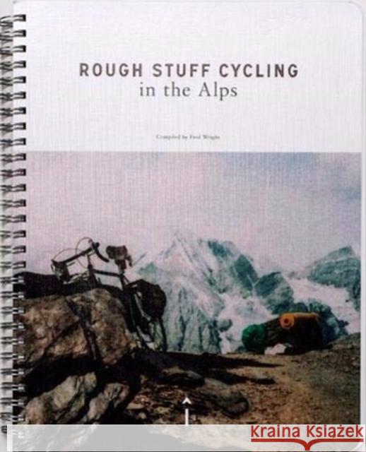 Rough Stuff Cycling in the Alps Fred Wright 9780995488670 Isola Press