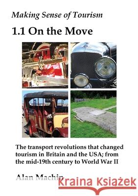 Making Sense of Tourism: 1.1 On the Move Alan Machin 9780995492417 Westwood Start