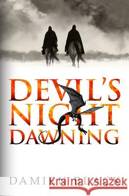 Devil's Night Dawning: A Dark Fantasy Epic Black, Damien 9780995492806 Damien Black