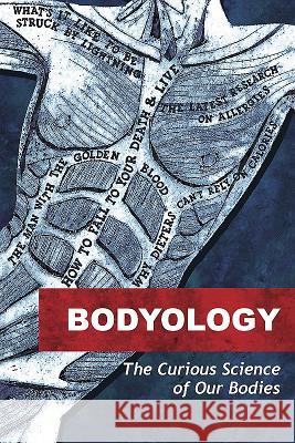 Bodyology: The Curious Science of Our Bodies Various   9780995497863 Canbury Press