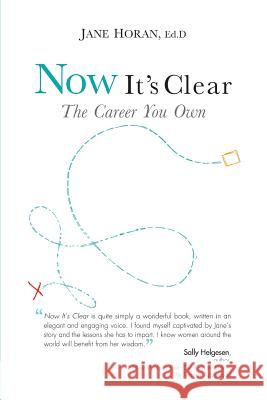 Now It's Clear The Career You Own Horan Ed D., Jane 9780995502703 Springtime Books