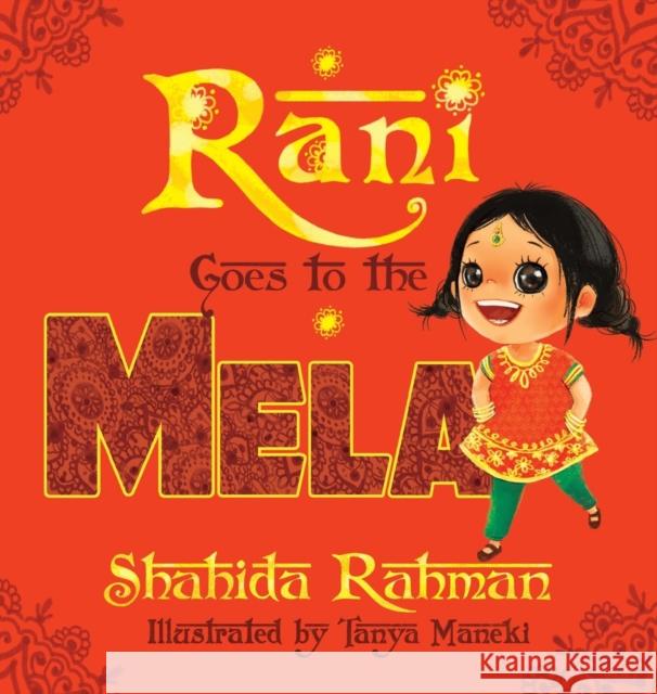 Rani Goes to the Mela Shahida Rahman, Tanya Maneki 9780995509344