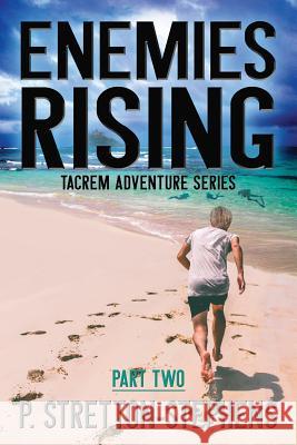 Enemies Rising Part 2: A Tacrem Adventure Paul a. Stretton-Stephens 9780995512986 Pen of Paul Media