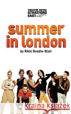 Summer in London Rikki Beadle-Blair 9780995516229 Team Angelica Publishing