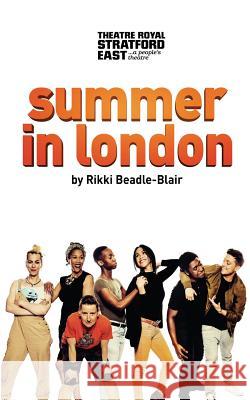 Summer in London Rikki Beadle-Blair 9780995516229