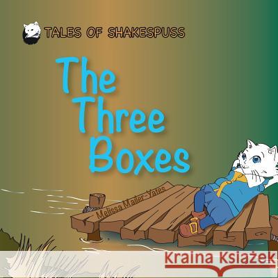 The Three Boxes: Tales of Shakespuss Melissa Mailer-Yates 9780995517608 Shakey-Books Publishing