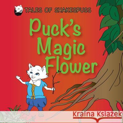 Puck's Magic Flower: Tales of Shakespuss Melissa Mailer-Yates   9780995517622 Shakey-Books Publishing