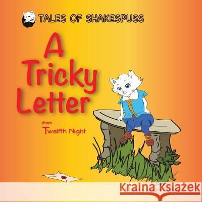 A A Tricky Letter: from Twelfth Night Melissa Mailer-Yates 9780995517639 Shakey-Books Publishing