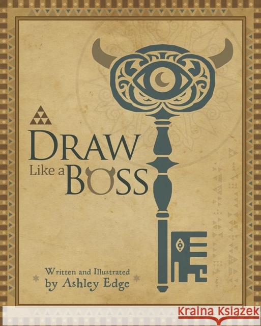 Draw Like a Boss Ashley Edge 9780995518209 Draw Like a Boss
