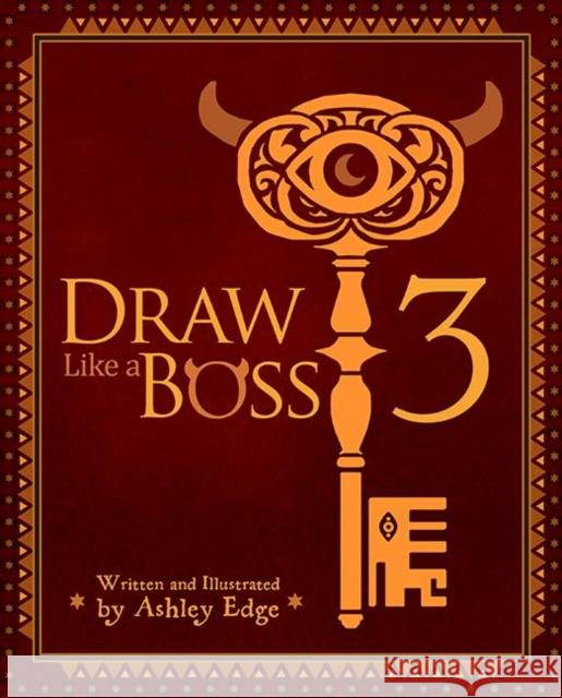 Draw Like a Boss 3: Secrets of Composition Ashley Edge 9780995518261