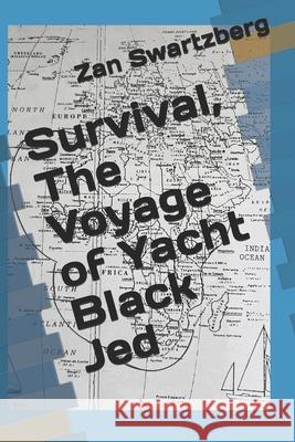 Survival, The Voyage of Yacht Black Jed Lorraine B. Houston Zan Swartzberg 9780995519541