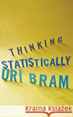 Thinking Statistically Uri Bram 9780995529526 Capara Books