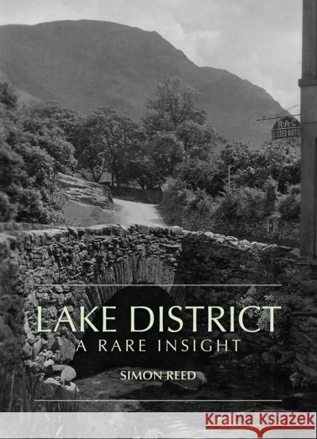 The Lake District - A Rare Insight Simon Reed 9780995530782