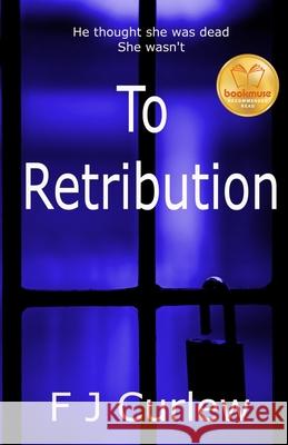 To Retribution F. J. Curlew   9780995531406 Fiona Curnow