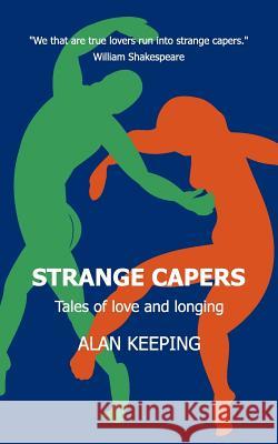 Strange Capers Alan Keeping 9780995531789 Cambria Publishing