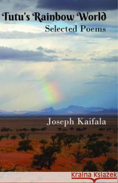 Tutu's Rainbow World: Selected poems Joseph Kaifala 9780995535183 Palewell Press Ltd