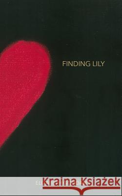 Finding Lily Elizabeth Goddard 9780995537514 That Guy's House