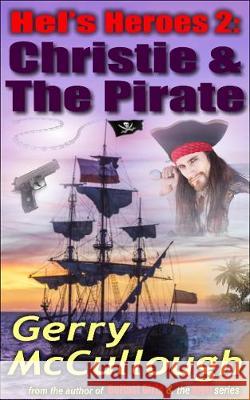 Hel's Heroes 2: Christie & The Pirate Gerry McCullough 9780995540439 Precious Oil Publications