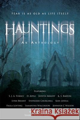 Hauntings S. J. a. Turney K. S. Barton Stephanie Churchill 9780995545724