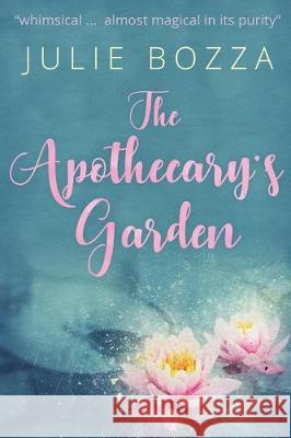 The Apothecary's Garden Julie Bozza 9780995546530
