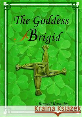 The Goddess Brigid Russell Knowles   9780995547865 Green Magic Publishing